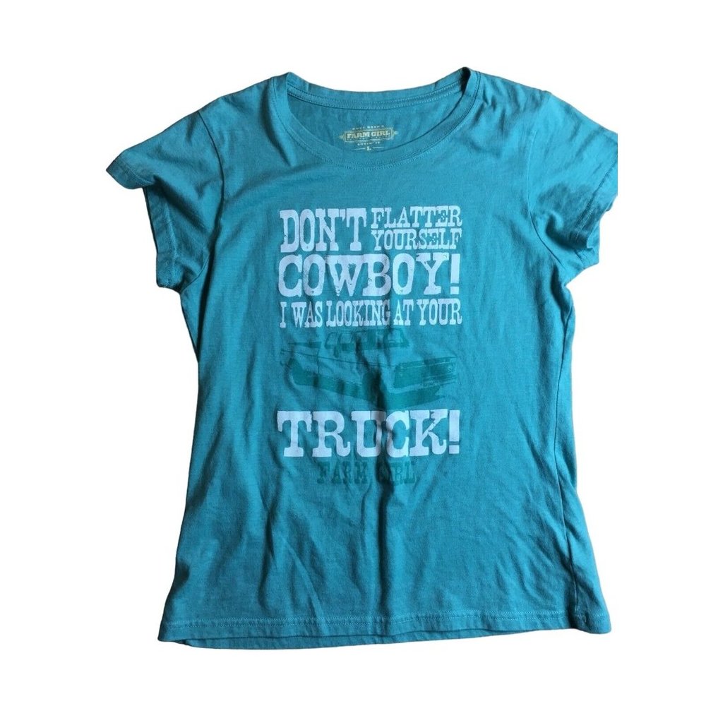 Womens T Shirt Farm Girl Graphic Tee  on't Flatter Yourself Cowboy Large Green u